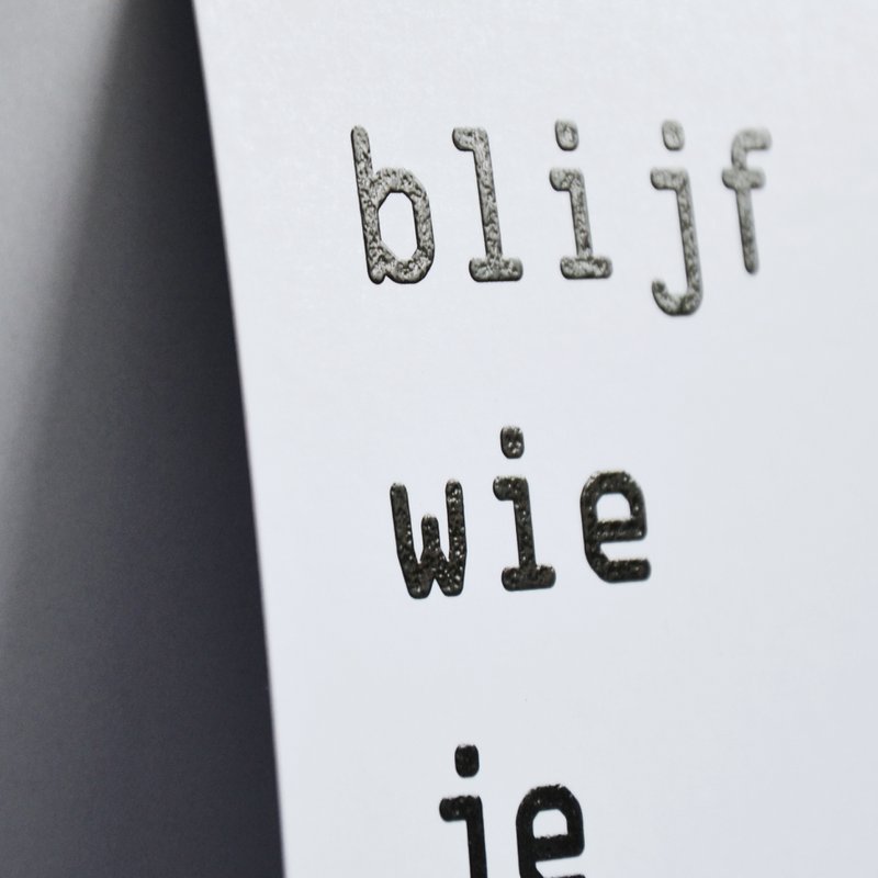 'blijf wie je bent'