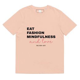 Eat Fashion Mindfulness and Love T-shirt unisex z bawełny organicznej - koszulka unisex