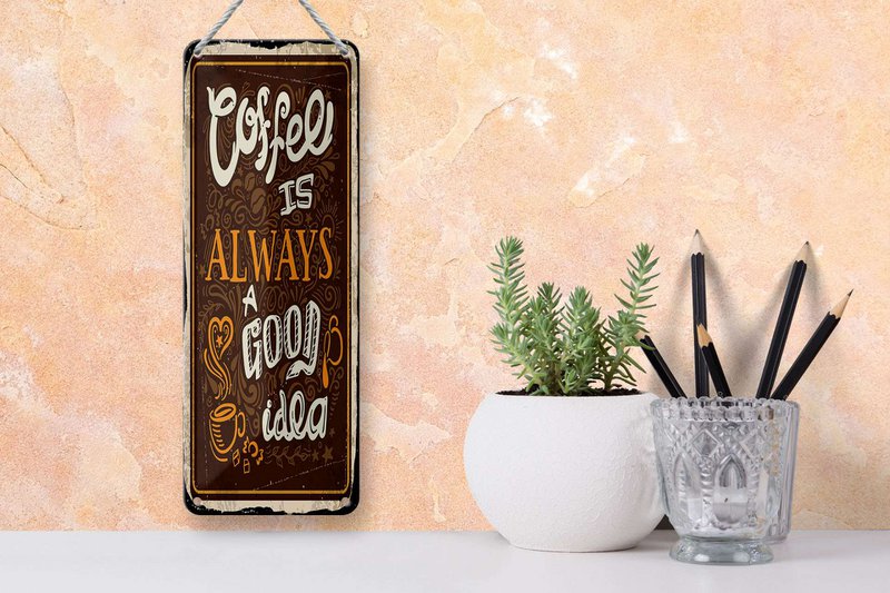 Targa in metallo con scritta 27x10 cm Il caffè è sempre una buona idea decorativa