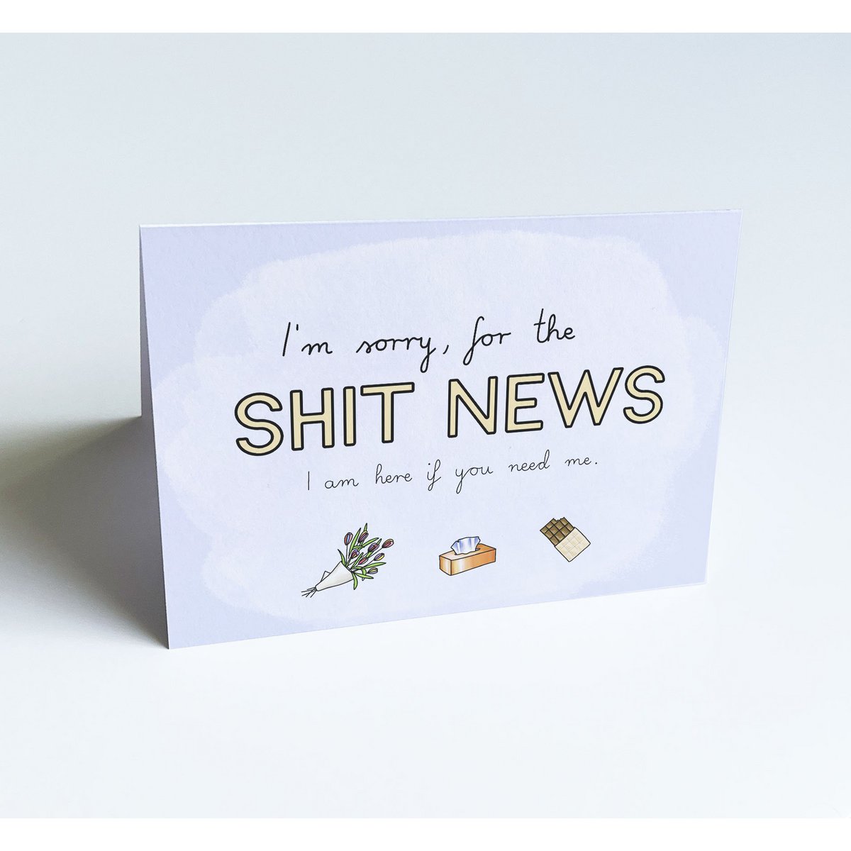 Empathiekaart - Het spijt me voor het sh*t-nieuws, ik ben hier als je me nodig hebt