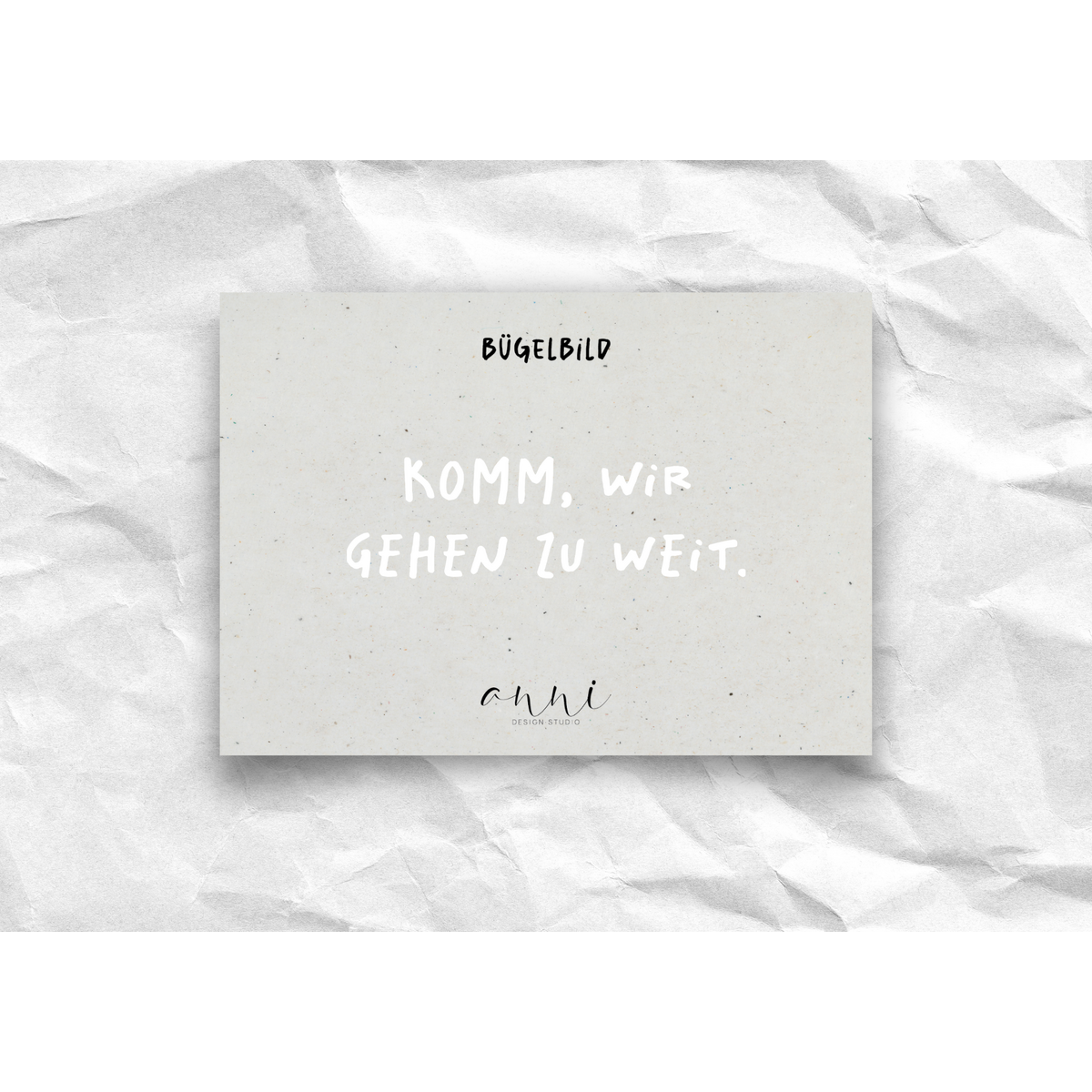 Opstrijkapplicatie "Kom op, we gaan te ver." – DTF-overdracht, zwart/wit