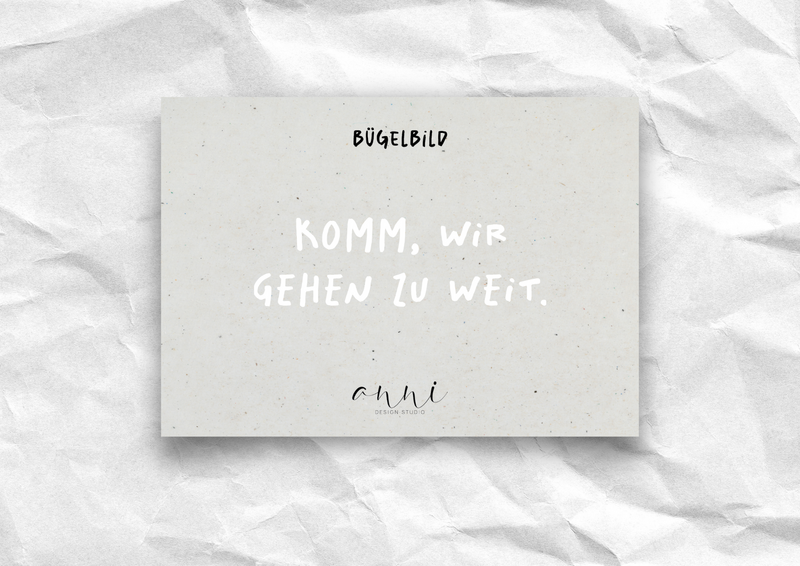 Opstrijkapplicatie "Kom op, we gaan te ver." – DTF-overdracht, zwart/wit