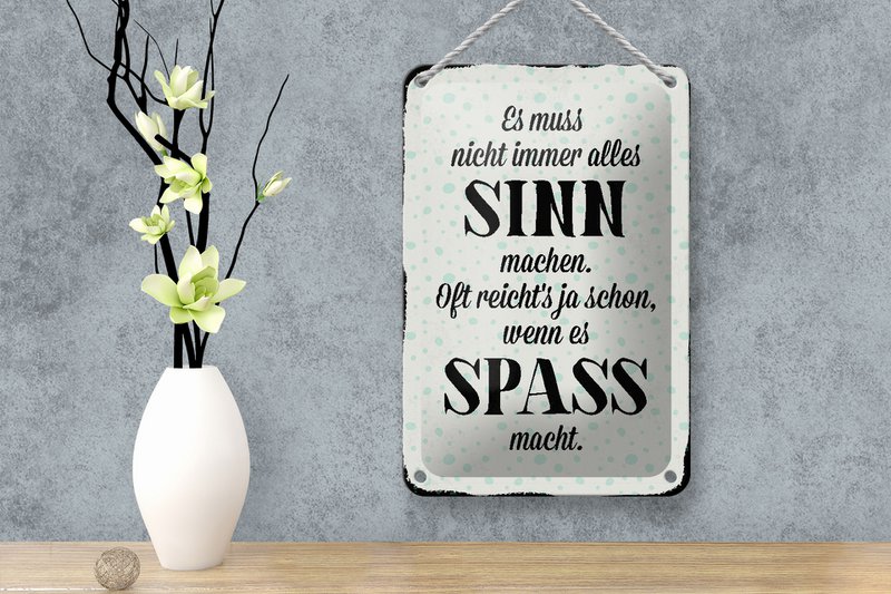 Blechschild Spruch 12x18cm es muss nicht immer alles Sinn Dekoration