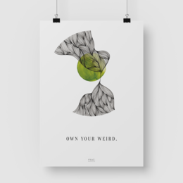 "Artistic print featuring a stylized fish design with the text 'Own your weird' in a minimalist, modern style. Available in two sizes, DIN A4 and DIN A3."