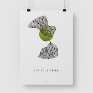Kunstdruck "Own your weird"