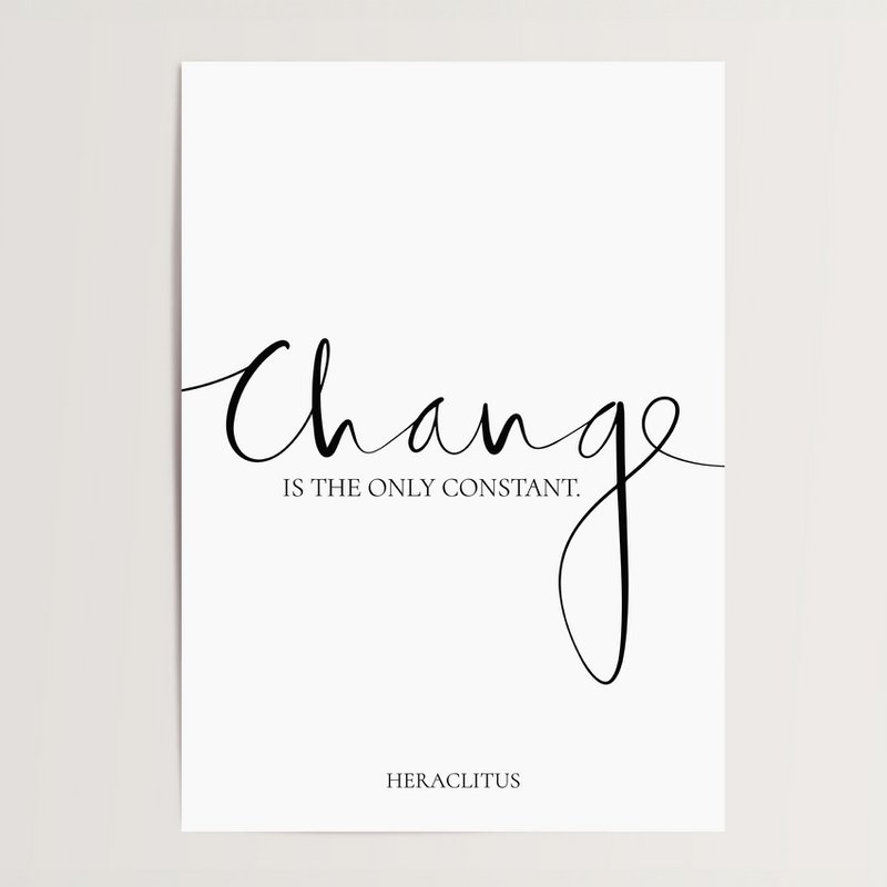 Poster: Change is the only constant