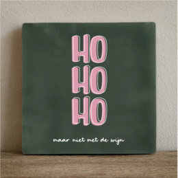 Fliser ho ho men ikke med vinen - 10x10 cm