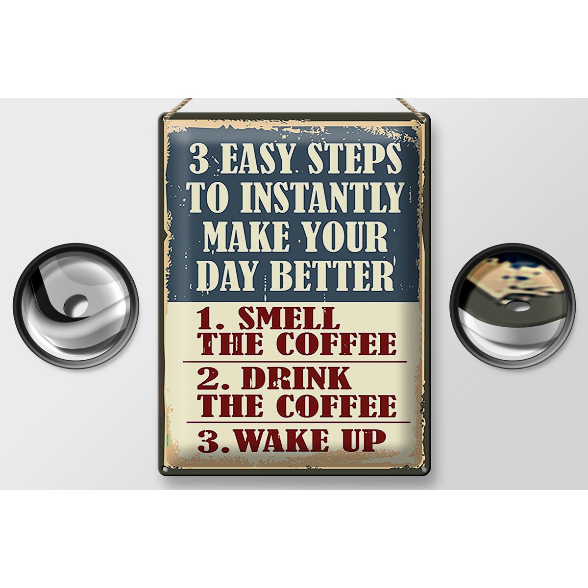 Blechschild Retro 30x40cm 3 easy steps day better Coffee