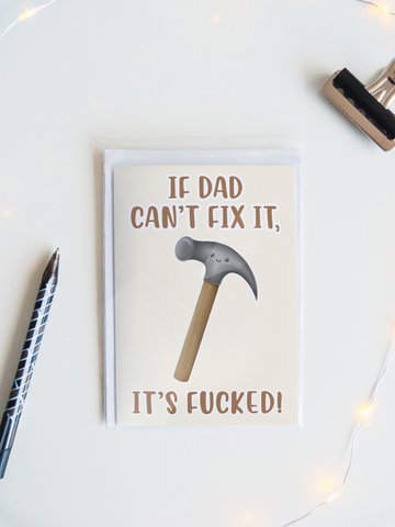 If Dad Can't Fix It, It's Fucked | Fathers Day Card | Funny Greeting Card