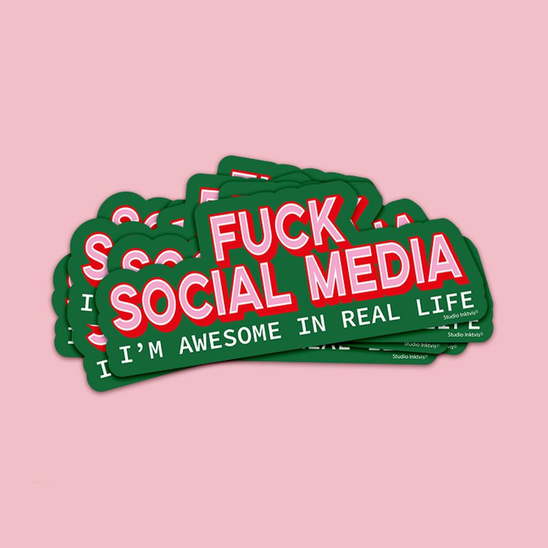Sticker Fuck Social Media Jeg er fantastisk i det virkelige liv