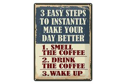 Blechschild Retro 30x40cm 3 easy steps day better Coffee