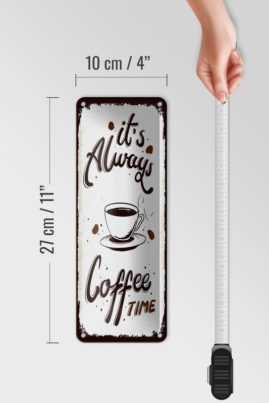Tin sign saying 27x10 cm It's always coffee time Deku sign