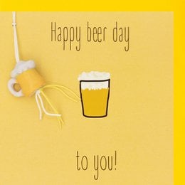 A birthday card with the text "Happy beer day to you!" and an illustration of a glass of beer on a yellow background.