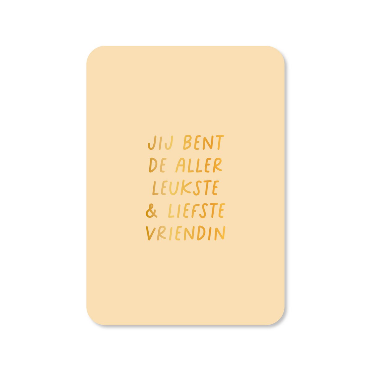 Wenskaart Leukste & liefste vriendin (met goudfolie)