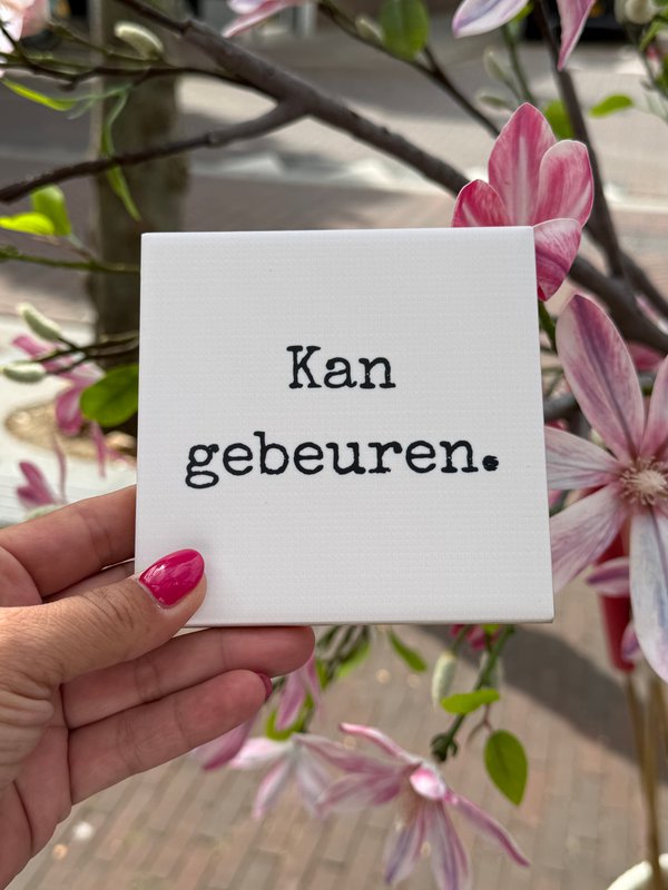 Tegeltje - Kan gebeuren.
