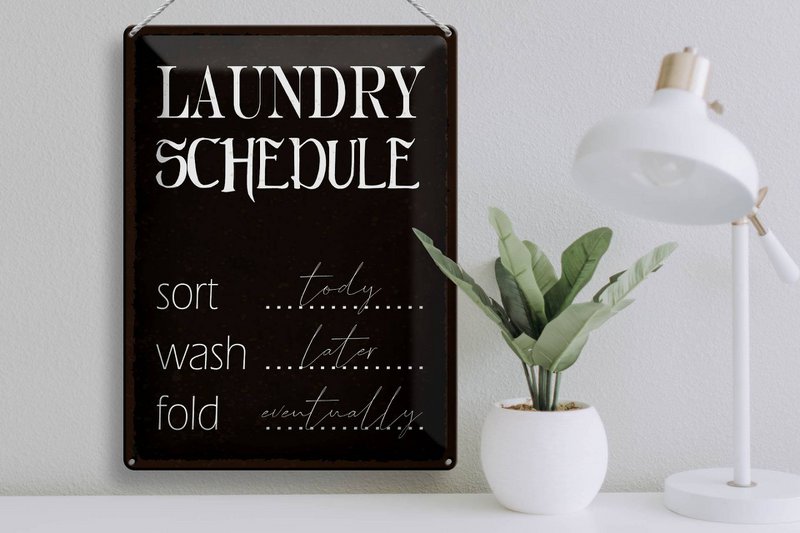 Tin sign saying 30x40cm laundry schedule sort tody wash