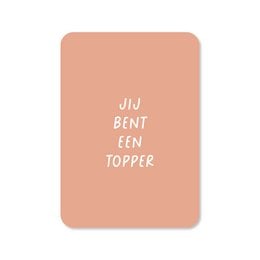 A greeting card with the text "Jij bent een topper" (You are the best) in a simple, handwritten-style font on a peach-colored background.
