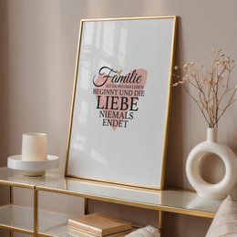 Poster: Familie ist da wo das Leben beginnt und die Liebe niemals endet