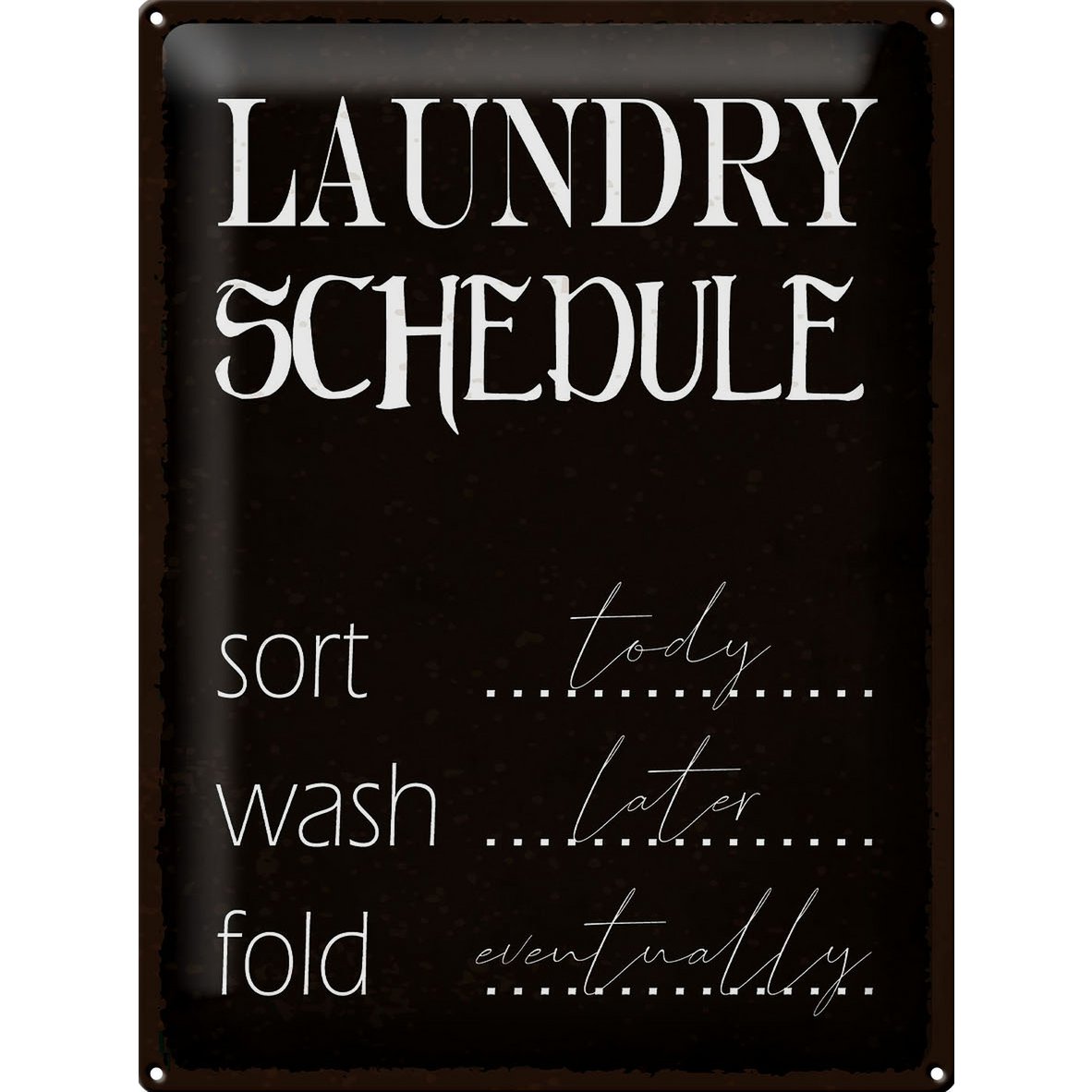 Tin sign saying 30x40cm laundry schedule sort tody wash