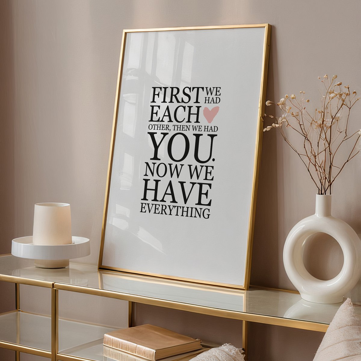 Poster: First we had each other. Then we had you. Now we have everything