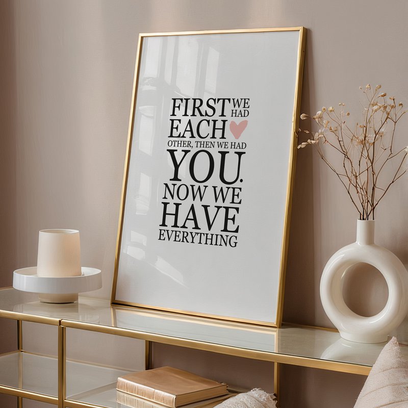 Poster: First we had each other. Then we had you. Now we have everything