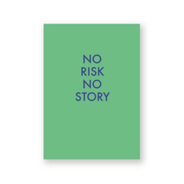  Green postcard with the text "NO RISK NO STORY" in blue.