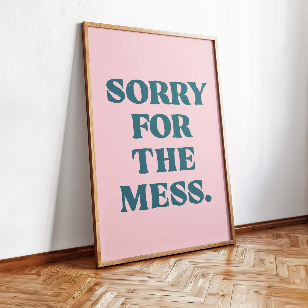 Sorry for the mess - A2 Poster