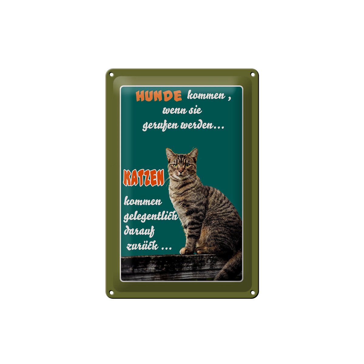 Blikken bordje met de tekst 20x30cm Honden komen als katten komen