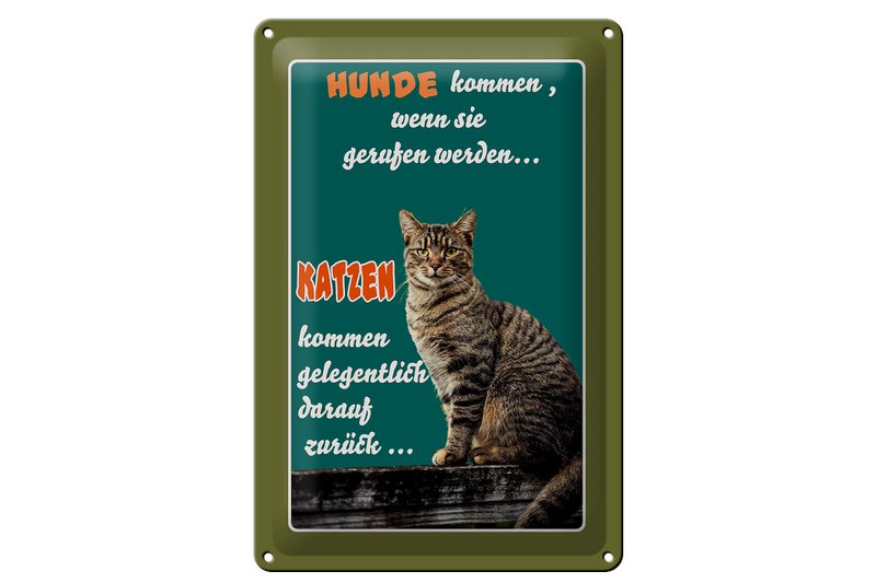 Cartel de chapa que dice 20x30cm Los perros vienen cuando vienen los gatos.