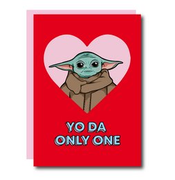 Yo Da Only One Valentinstagskarte