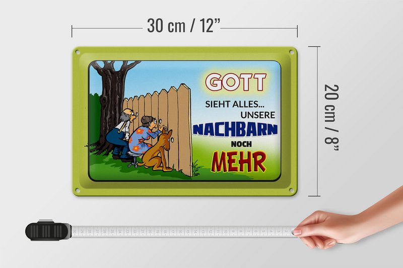 Blikskilt, der siger 30x20cm Gud ser alt naboer mere