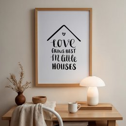 Poster: Love grows best in little houses