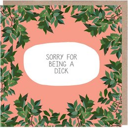 Sorry For Being A Dick Card 