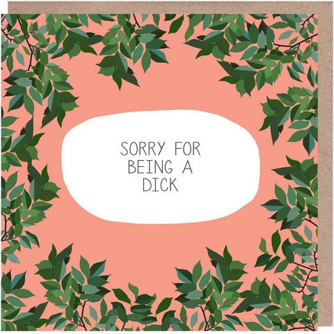 Sorry For Being A Dick Card 