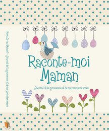 Raconte-Moi Maman, Schwangerschafts- und Geburtstagebuch 2 in 1 Kopie