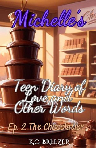 Michelle's Teen Diary of Love en andere woorden. De chocolatier. EP 2