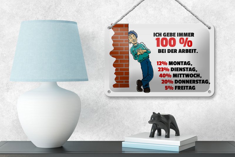 Tin sign saying 12x18cm Always give 100% at work decoration