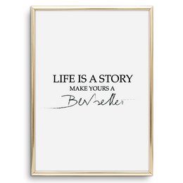 Poster: Life is a story, make yours a bestseller