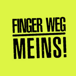 Sticky note pad with bold text "FINGER WEG MEINS!" in black on a bright yellow background, indicating a humorous and assertive message about ownership.