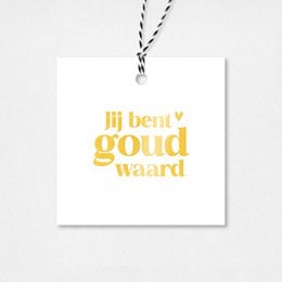 Gold foil gift tag with the text "You are worth gold" in a stylish font.