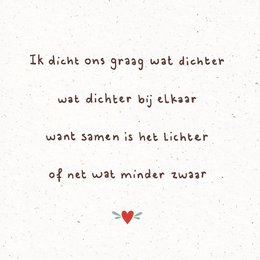A greeting card with a handwritten poem in Dutch. The poem discusses the concept of closeness and being together.