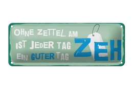 Blechschild Spruch 27x10 cm Ohne Zettel am Zeh ist jeder Tag ein guter Tag