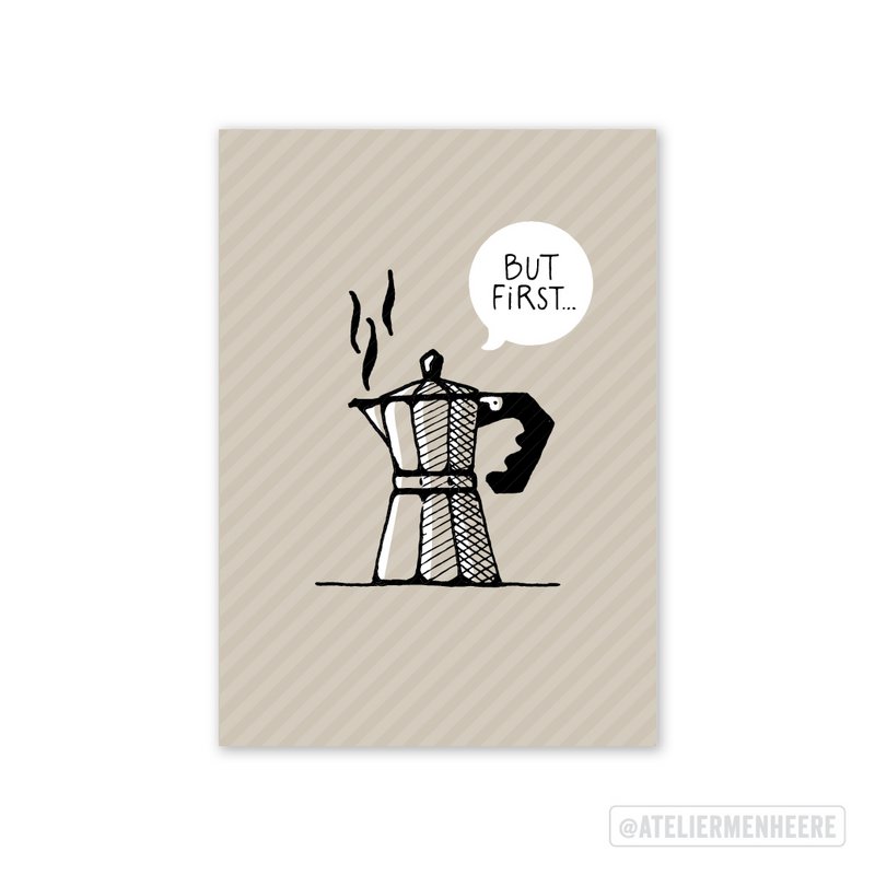 Ansichtkaart | But first coffee