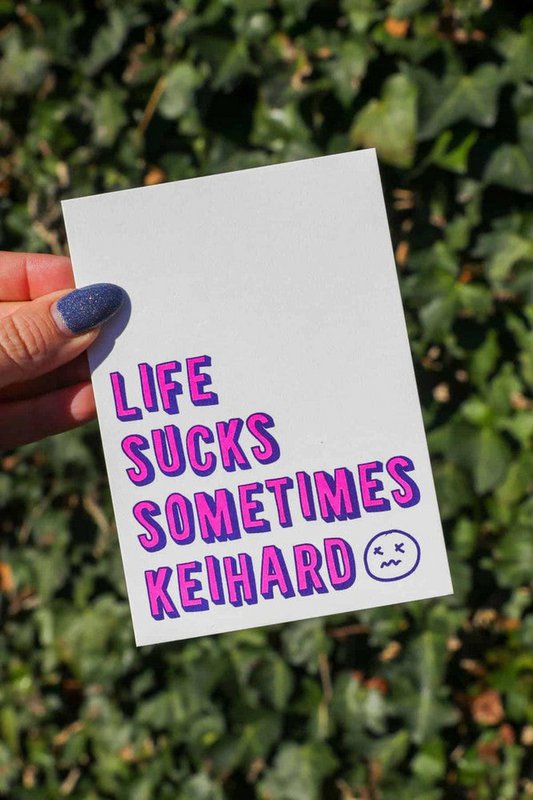 Riso print Życie czasami jest do bani, Keihard