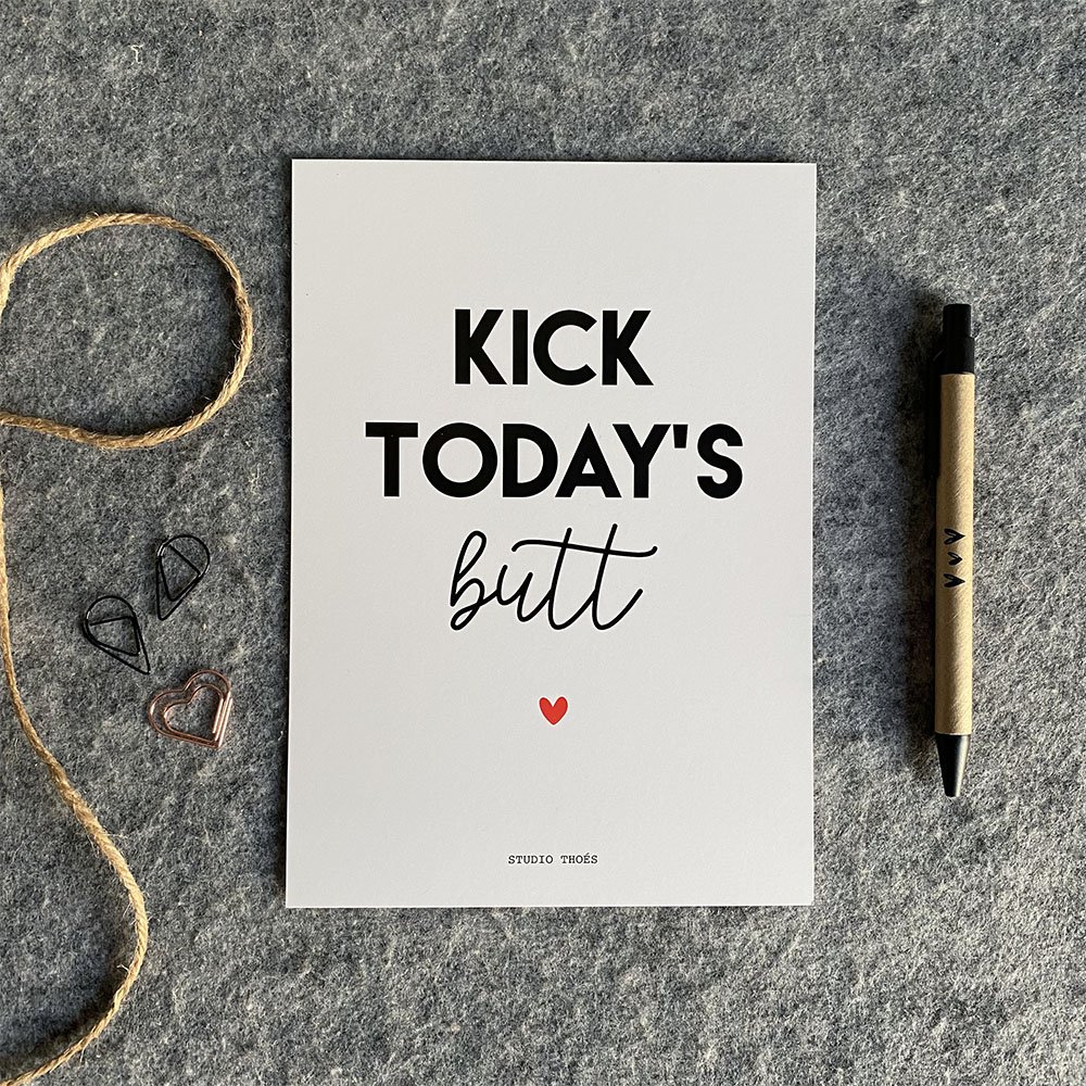 Mini-poster [A5] – Kick today's butt