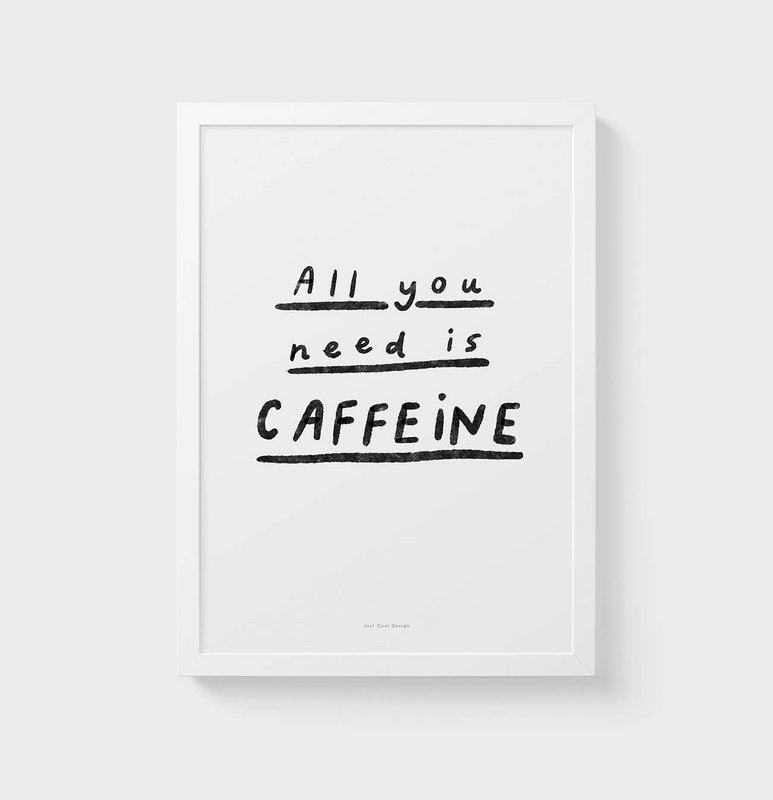 Citation Wall Art Print | Tout ce dont vous avez besoin est de la caféine