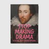 Stop making drama - A6 postcard