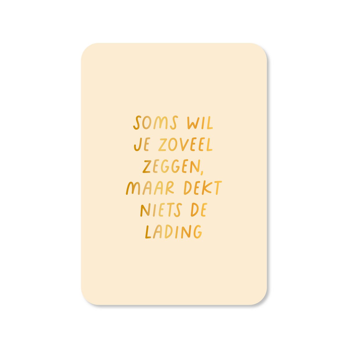 Kaart Soms wil je zoveel zeggen (met goudfolie)