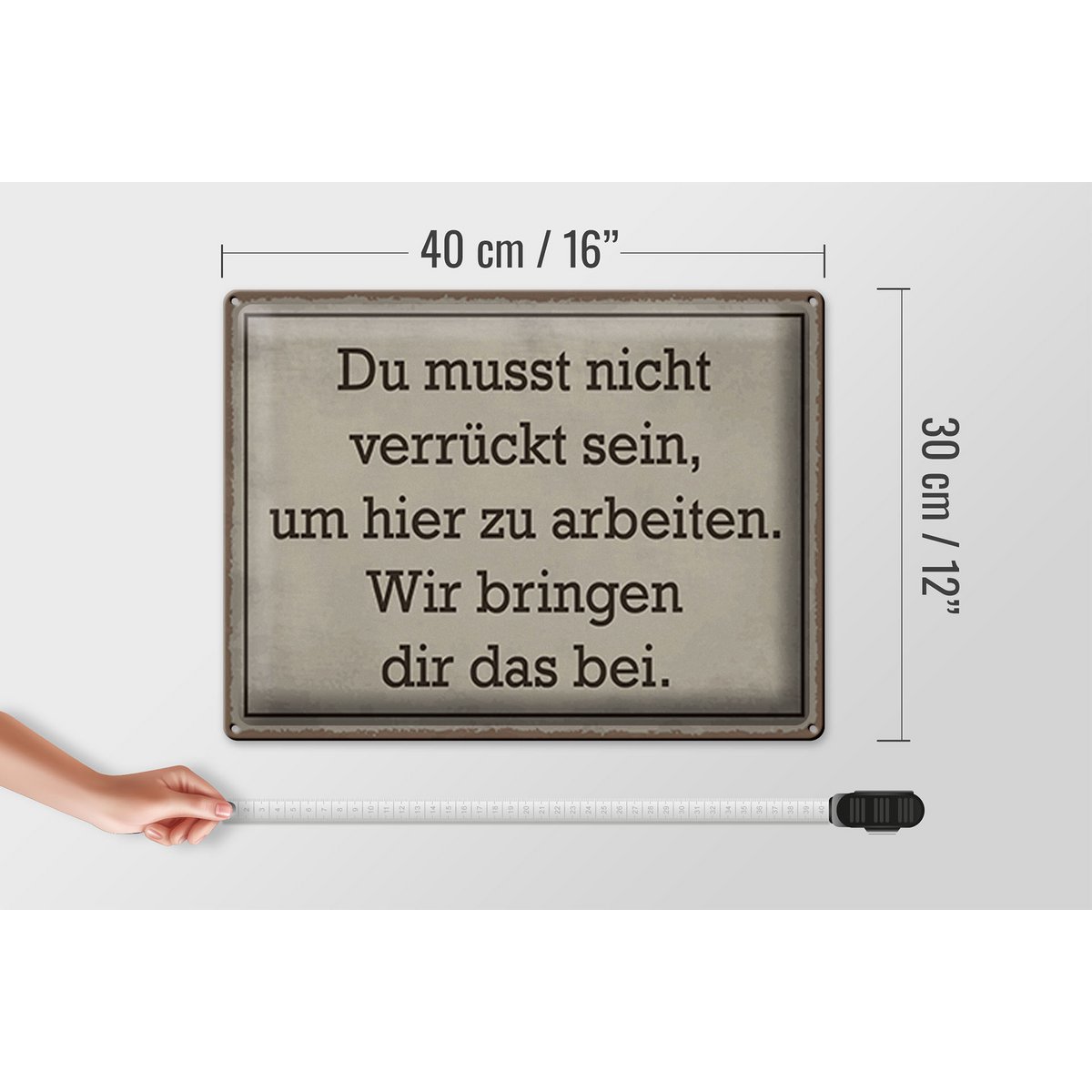 Tin sign saying 40x30cm you don't have to be crazy to work