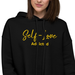 Crop Hoodie – Self Love Addicted mit STICKEREI